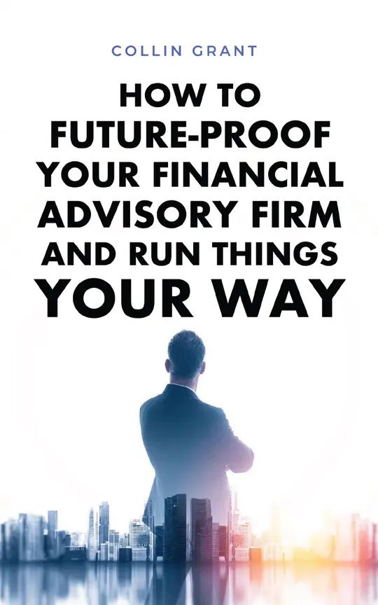 How to Future-Proof Your Financial Advisory Firm