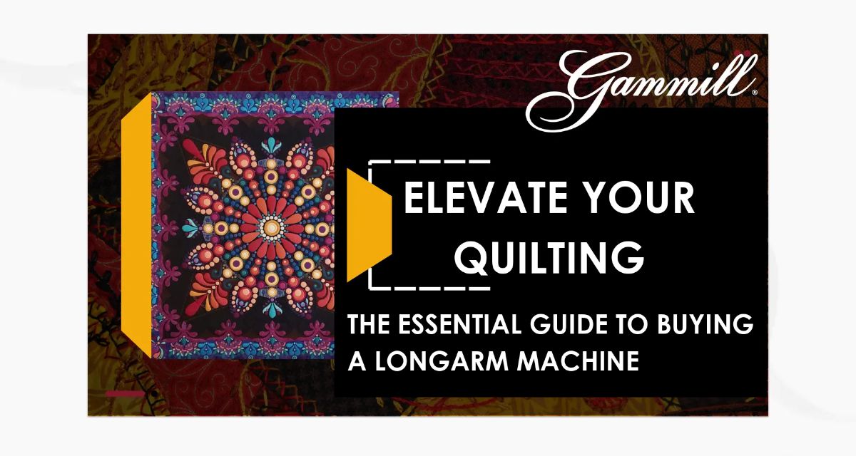 Gammill Longarm Quilting Machine Buyer's Guide