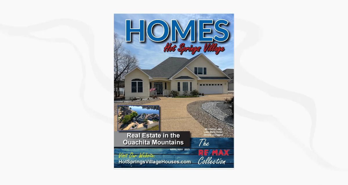 Re/Max of Hot Springs Village Homes Magazine April/May 2023