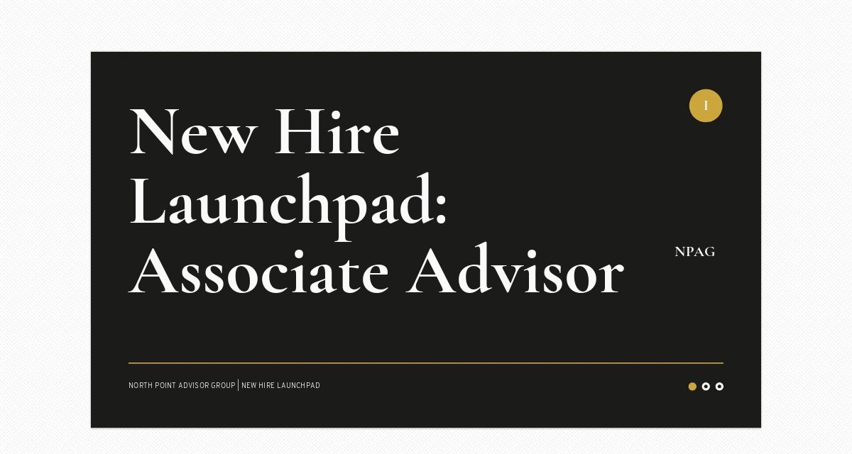Associate Advisor New Hire Launch Pad