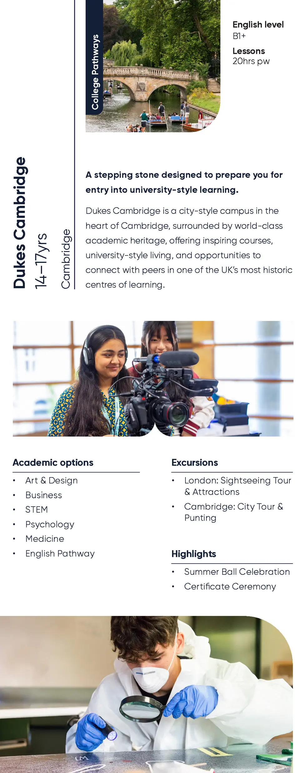 Lessons 20hrs pw  A stepping stone designed to prepare you for entry into university-style learning. Dukes Cambridge is a ...