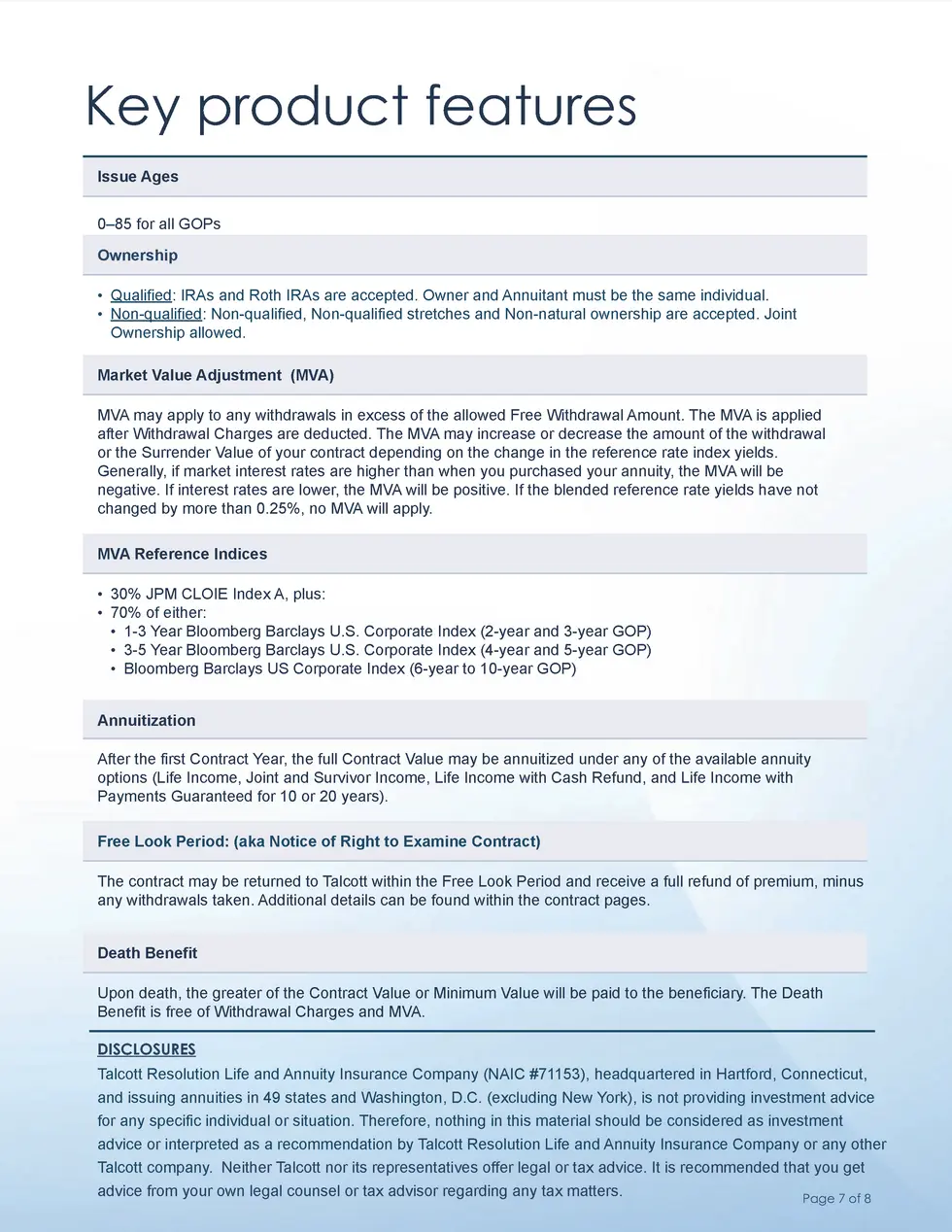 Key product features Issue Ages 0   85 for all GOPs Ownership     Qualified  IRAs and Roth IRAs are accepted. Owner and An...