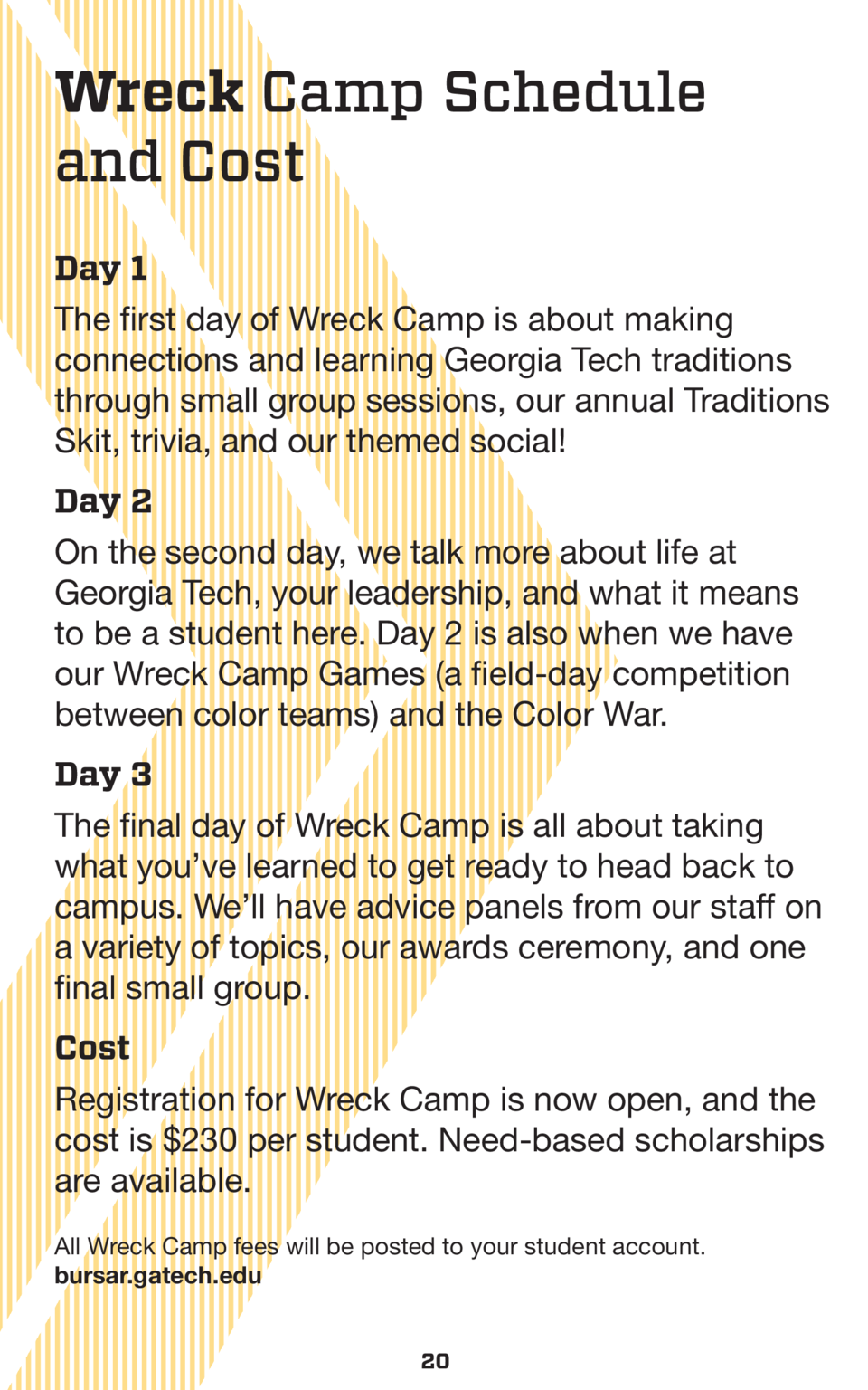 Wreck Camp Schedule and Cost Day 1 The first day of Wreck Camp is about making connections and learning Georgia Tech tradi...