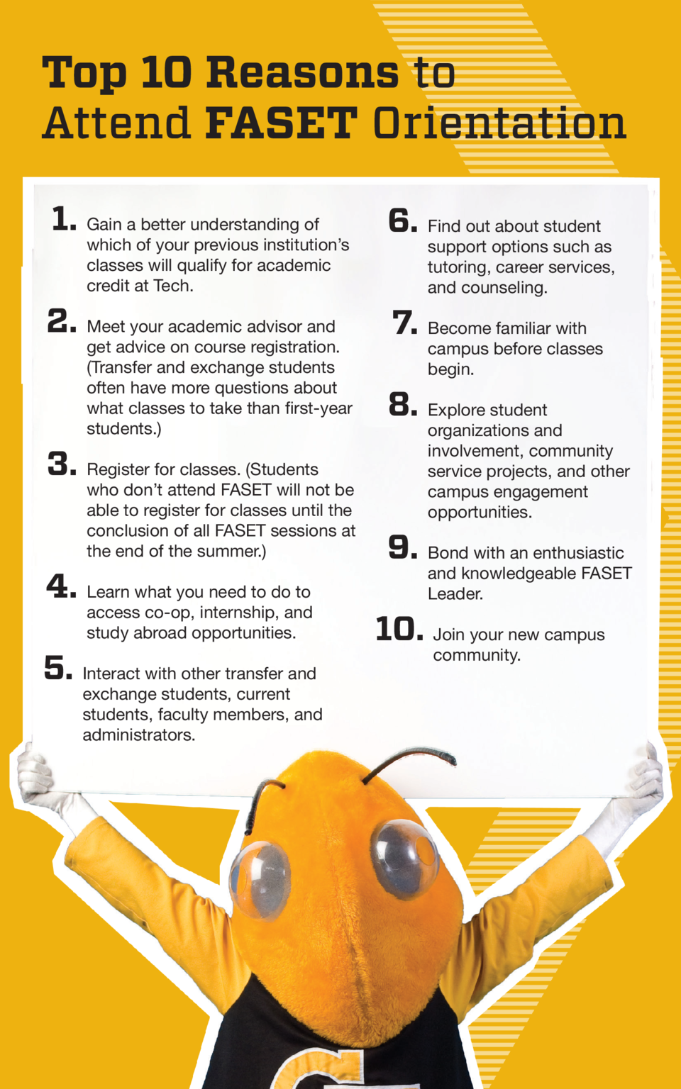 Top 10 Reasons to Attend FASET Orientation ain a better understanding of   6.  Find out about student   1.  Gwhich of your...