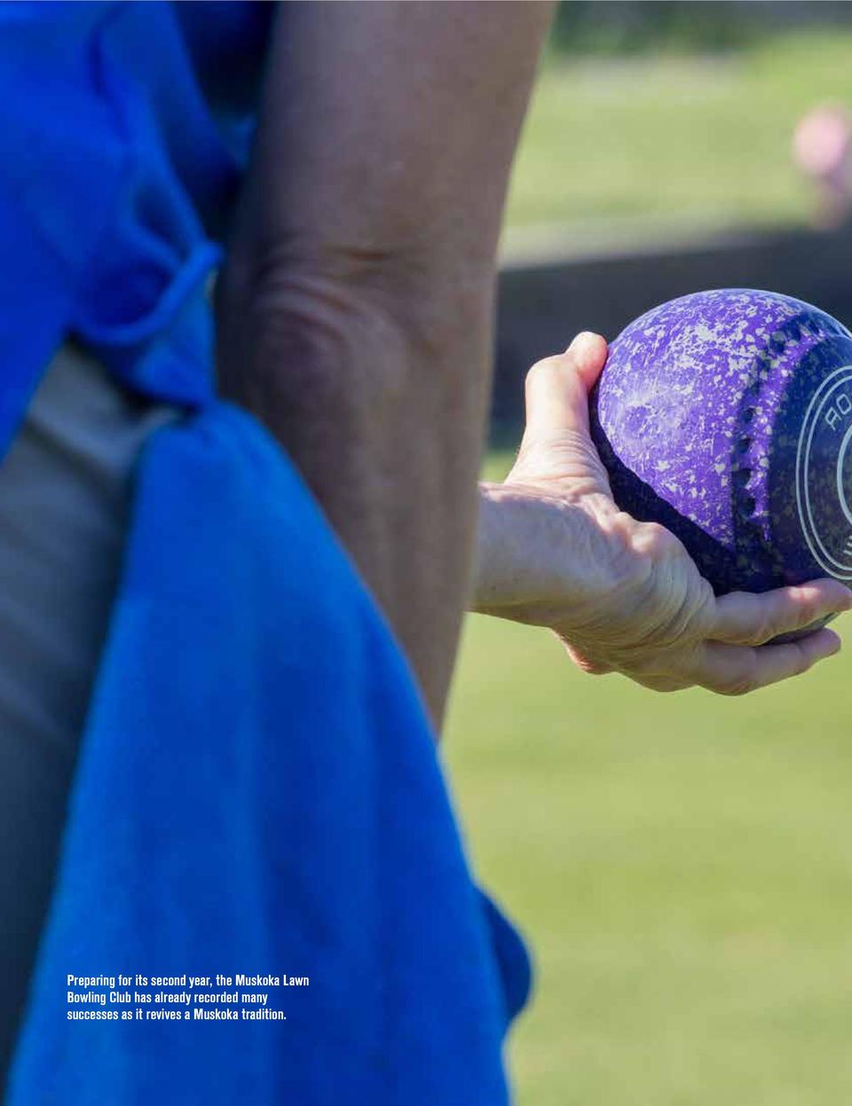 Garnish Bowling Ball Countertop Decoration preparing for its second year the muskoka lawn bowling club has already recorded many successes