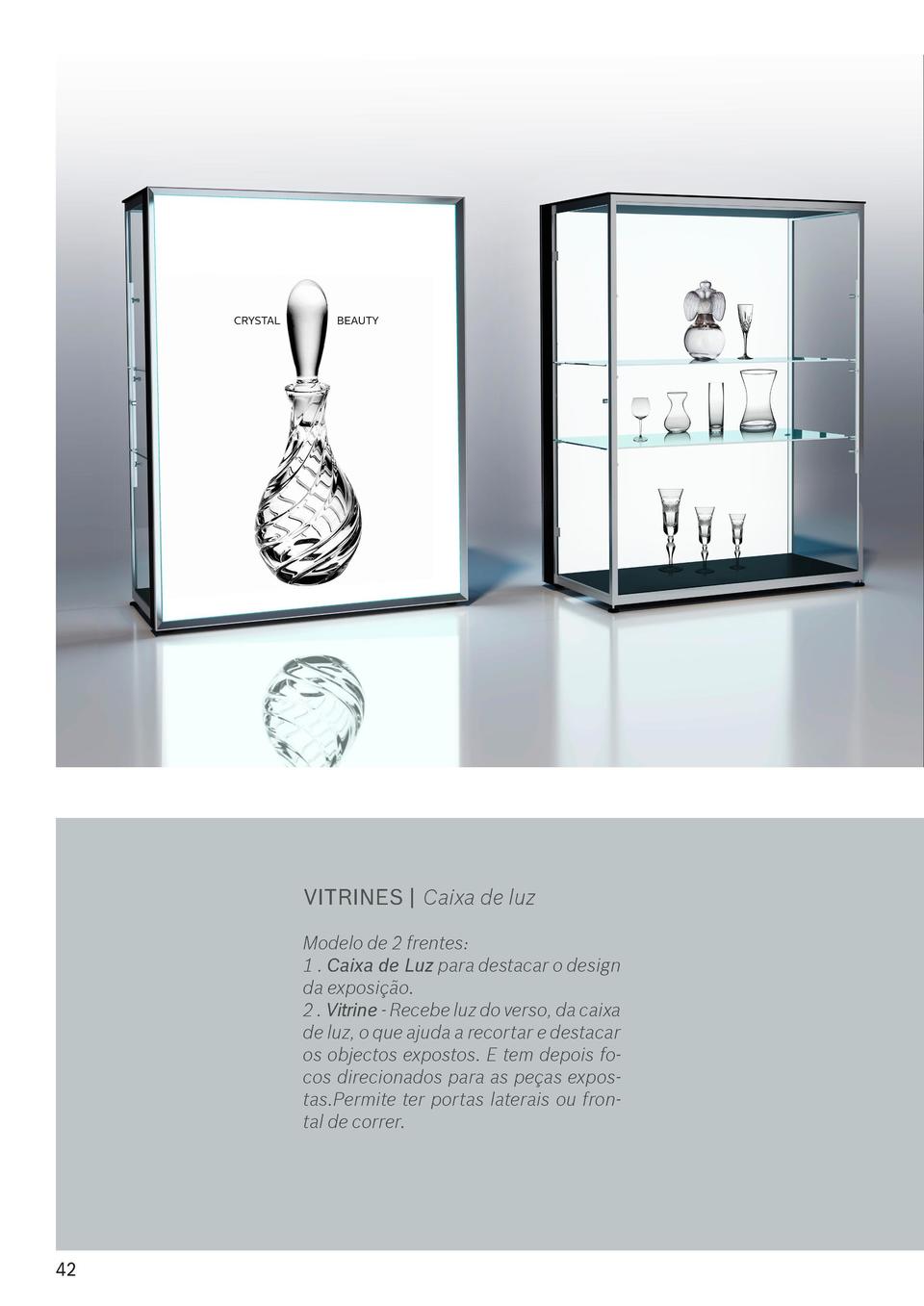 42  VITRINES   Caixa de luz  VITRINES   2 Caixas de luz  Modelo de 2 frentes  1 . Caixa de Luz para destacar o design da e...