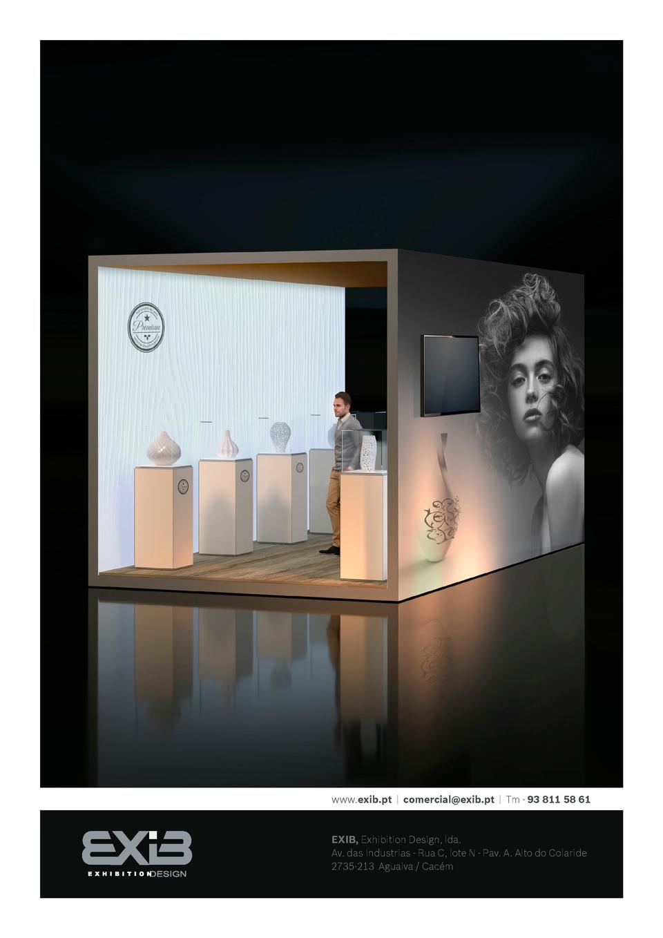 www.exib.pt   comercial exib.pt   Tm - 93 811 58 61  EXIB, Exhibition Design, lda. Av. das Industrias - Rua C, lote N - Pa...