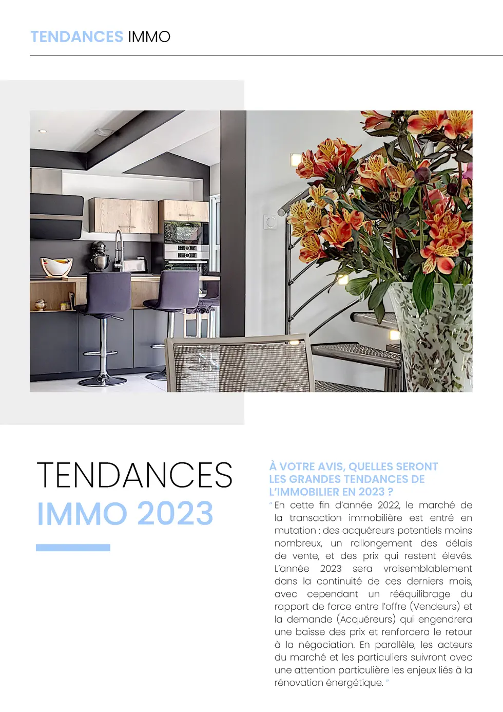 TENDANCES IMMO  TENDANCES IMMO LES PRIX VONT-ILS ENCORE   VOLUER        Au regard de la conjoncture actuelle et des pr  vi...